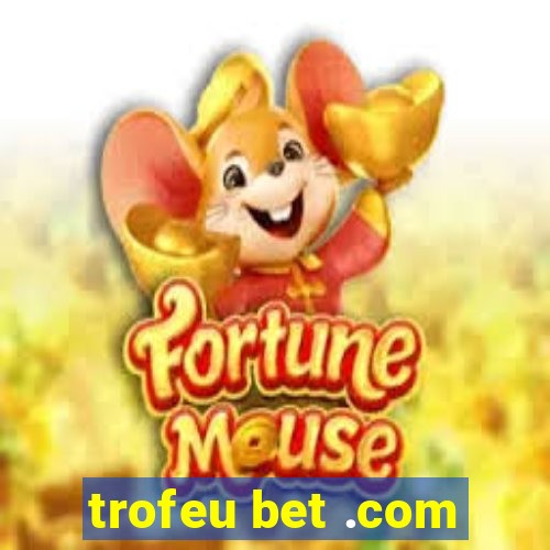 trofeu bet .com